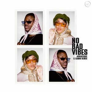 No Bad Vibes (Adriatique & Samm Remix)